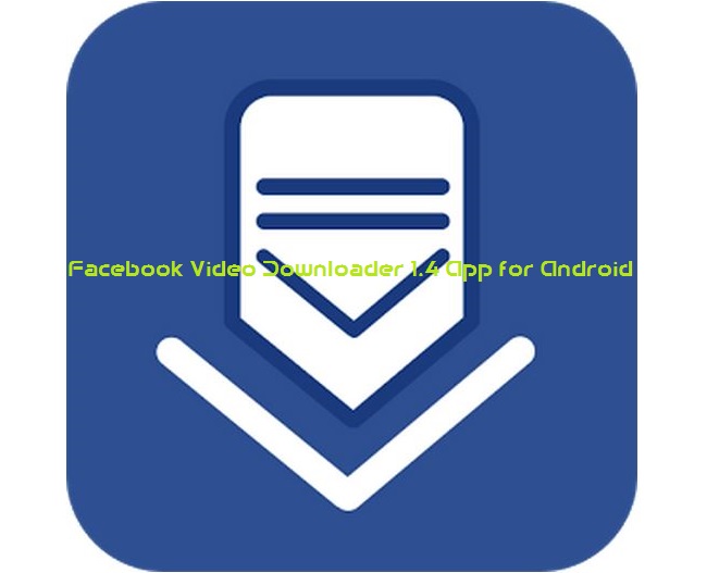 Download And Install Facebook Video Downloader 1 4 Apk