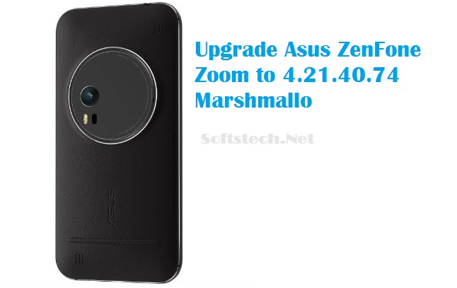 Upgrade Asus ZenFone Zoom ZX551ML to 4.21.40.74 build of Android 6.0 Marshmallow