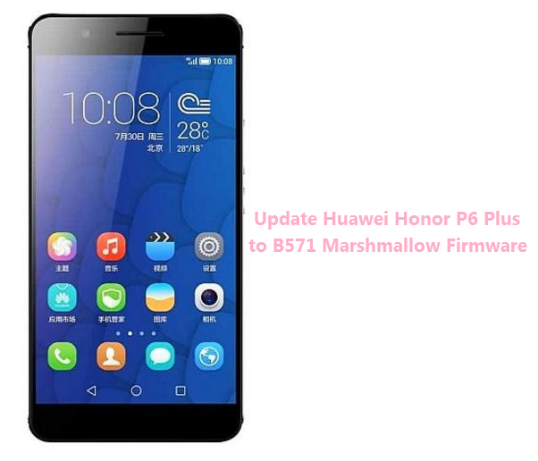 update-huawei-honor-p6-plus-to-b571-marshmallow-firmware