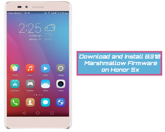 download-and-install-b310-marshmallow-firmware-on-honor-5x