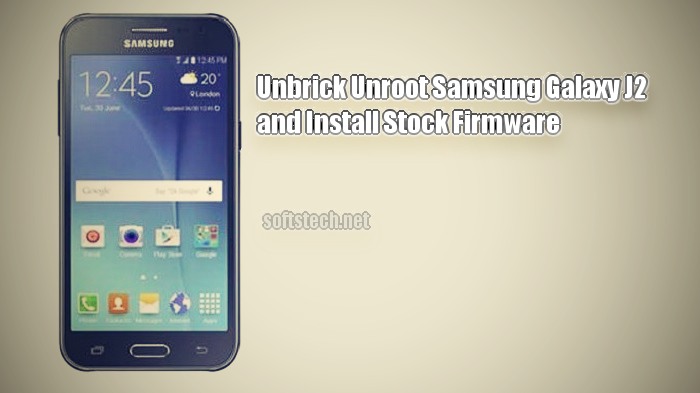 Unroot Samsung Galaxy J2 and Install Stock Firmware