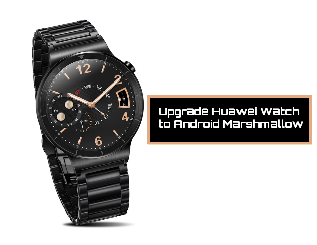 update-huawei-watch-to-android-marshmallow