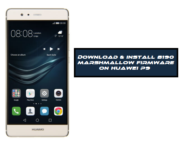 download-and-install-b190-marshmallow-firmware-on-huawei-p9