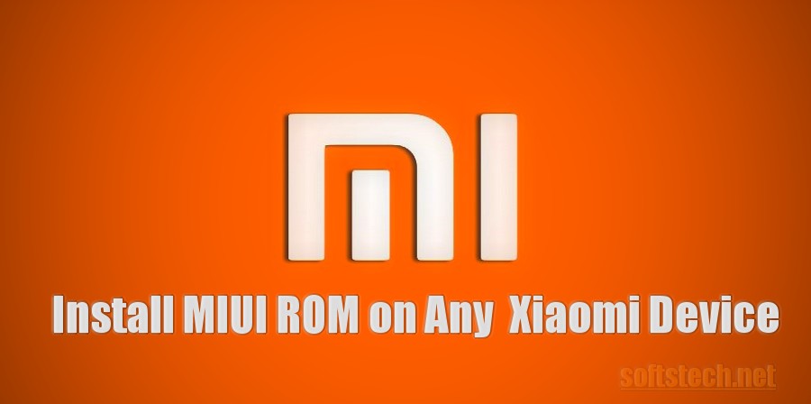 Flash Xiaomi MIUI ROM on any MI Device