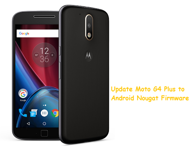 How to Root Moto G4 and G4 Plus with latest TWRP Recovery on official  Nougat?