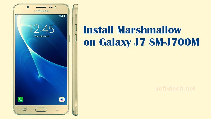 Install Android Marshmallow Galaxy J7 SM-J700M