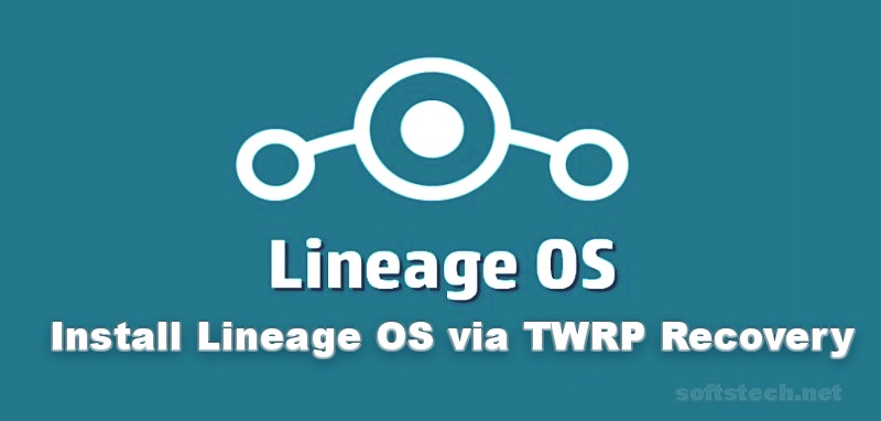 Install Lineage OS on any Android Via TWRP Recovery