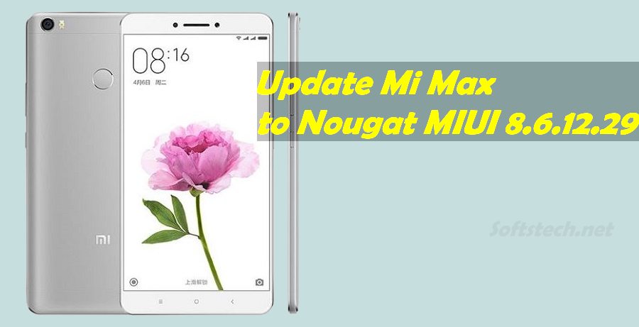 Install MIUI 8.6.12.29 Android Nougat on Mi Max / Mi Max Prime