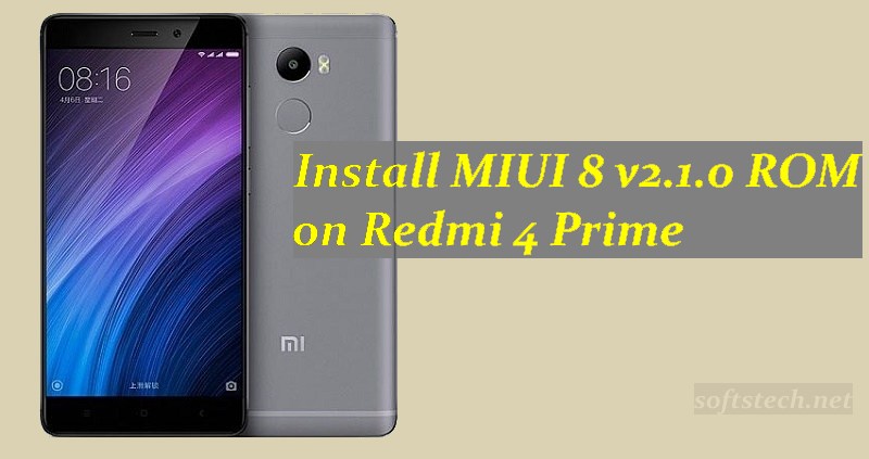 Install MIUI 8 v2.1.0 Fastboot/ Recovery ROM on Redmi 4 Prime