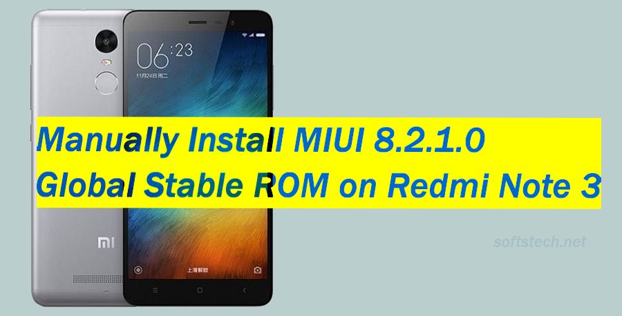 Manually Install MIUI 8.2.1.0 Global Stable ROM on Redmi Note 3