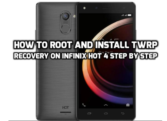 Infinix hot-4 root and install recovery
