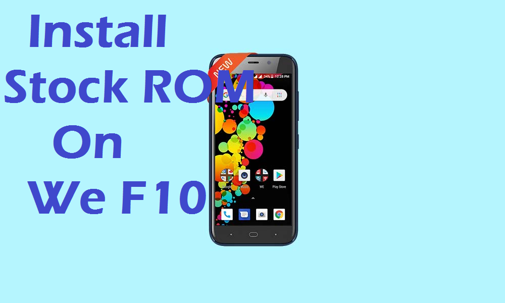 Download And Install Stock ROM On We F10 